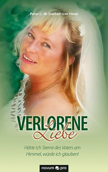 Verlorene Liebe: Hätte ich Sterne des Vaters am Himmel, würde ich glauben!