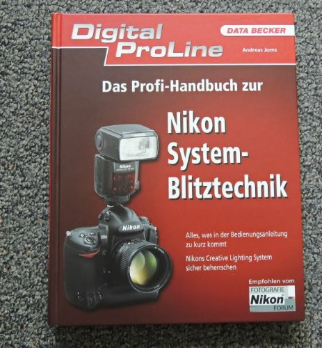 Digital ProLine: Das Profi-Handbuch zur Nikon System-Blitztechnik