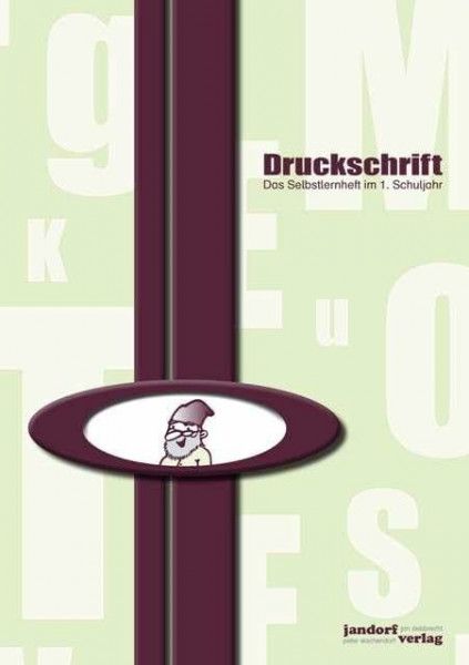 Druckschrift: Das Selbstlernheft im 1. Schuljahr - Druckschriftlehrgang