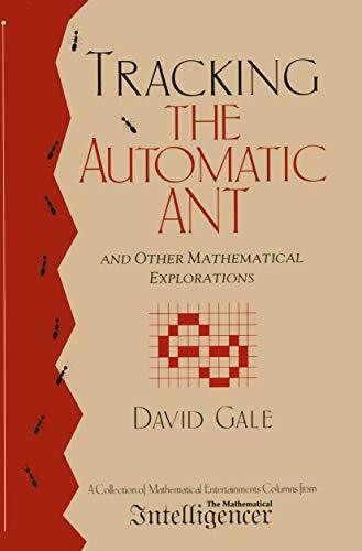 Tracking the Automatic ANT: And Other Mathematical Explorations