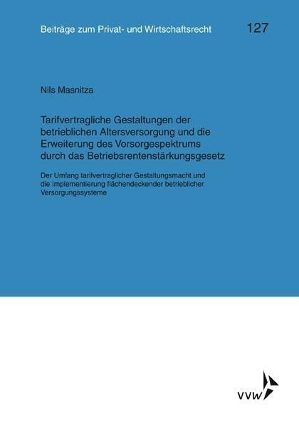 Tarifvertragliche Gestaltung der betrieblichen Altersversorgung und die Erweiterung des Vorsorgespek