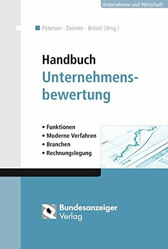 Handbuch Unternehmensbewertung: Funktionen - Moderne Verfahren - Branchen - Rechnungslegung