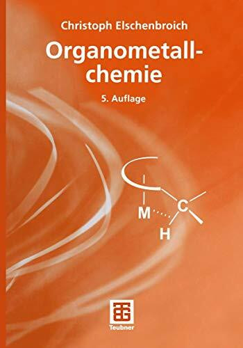 Organometallchemie (Teubner Studienbücher Chemie)