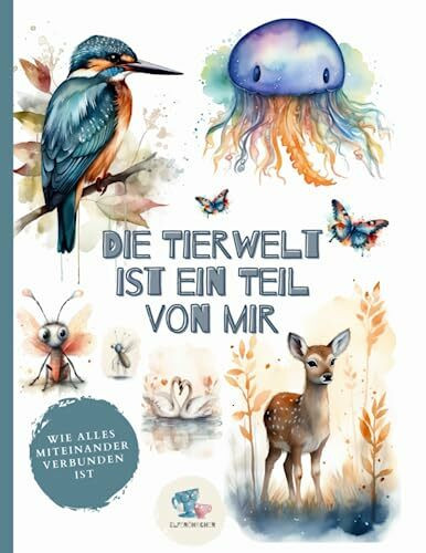 Die Tierwelt ist ein Teil von mir: Wie alles miteinander verbunden ist