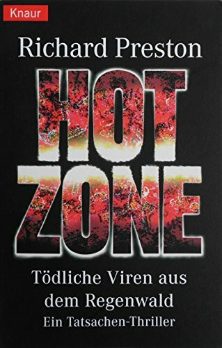 Hot Zone: Tödliche Viren aus dem Regenwald (Knaur Taschenbücher. Sachbücher)