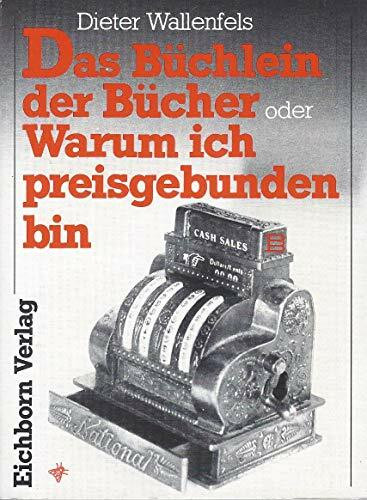 Das Büchlein der Bücher oder Warum ich preisgebunden bin