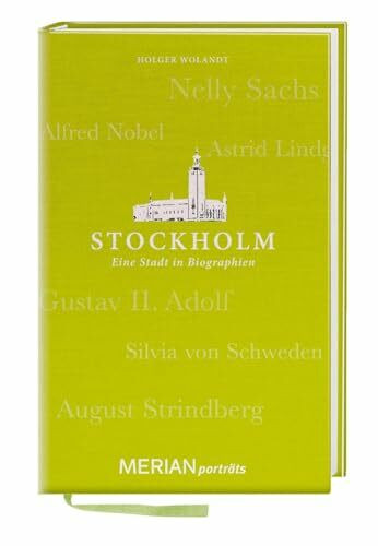 Stockholm. Eine Stadt in Biographien: MERIAN porträts