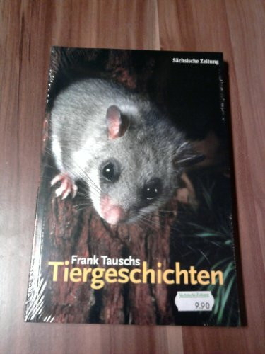 Frank Tauschs Tiergeschichten