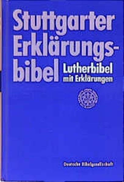 Stuttgarter Erklärungsbibel. Lutherbibel mit Erklärungen. Mit Apokryphen: Standardausgabe