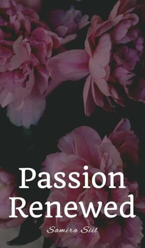 Passion Renewed Passion Renewed