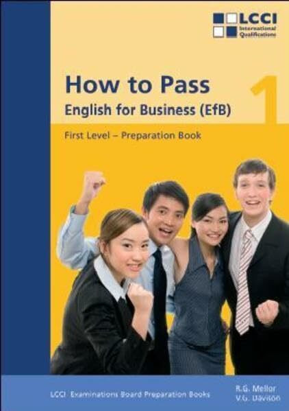 How to Pass, English for Business, Bd.1, First Level (How to Pass - English for Business. LCCI Examination Preparation Books)