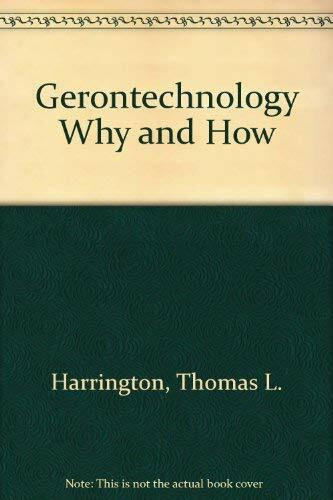 Gerontechnology Why and How