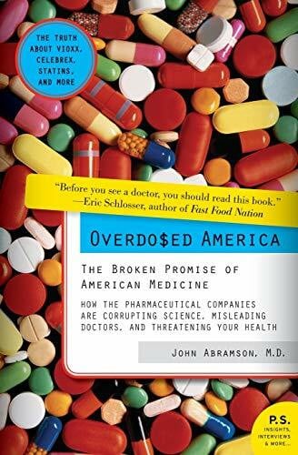 Overdosed America: The Broken Promise of American Medicine (P.S.)