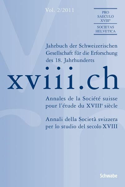 xviii.ch Vol. 2/2011: Jahrbuch der Schweizerischen Gesellschaft für die Erforschung des 18. Jahrhunderts