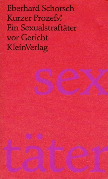 Kurzer Prozess? Ein Sexualstraftäter vor Gericht
