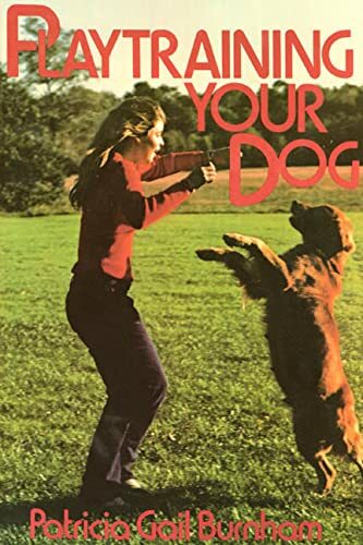 Playtraining Your Dog Playtraining Your Dog