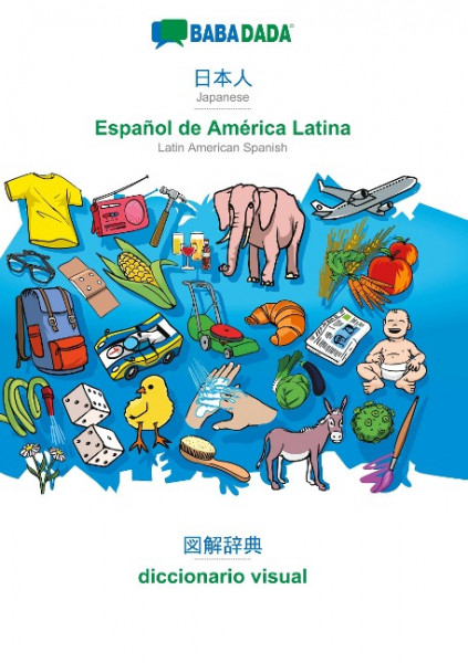 BABADADA, Japanese (in japanese script) - Español de América Latina, visual dictionary (in japanese script) - diccionario visual