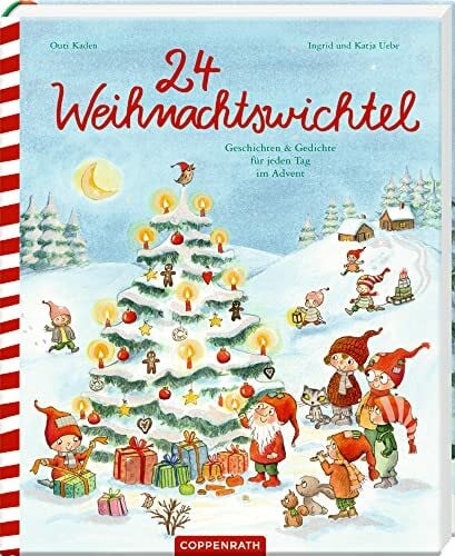 24 Weihnachtswichtel: Geschichten & Gedichte für jeden Tag im Advent