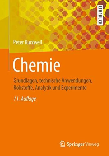 Chemie: Grundlagen, technische Anwendungen, Rohstoffe, Analytik und Experimente