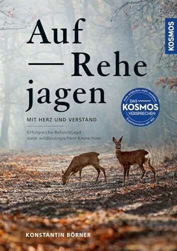 Auf Rehe jagen: mit Herz und Verstand; Jagderfolg mit wildbiologischem Know-how;Jagen wann, wo...