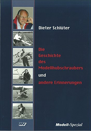 Die Geschichte des Modellhubschraubers und andere Erinnerungen