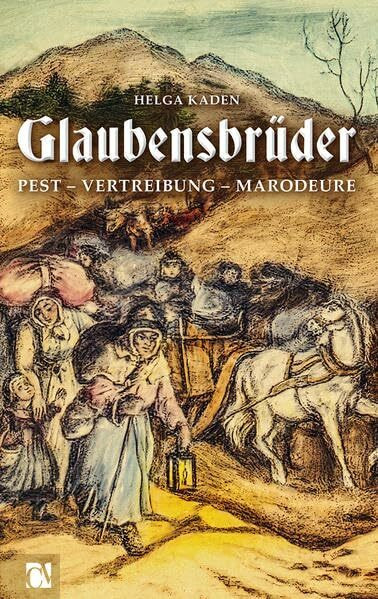 Glaubensbrüder: Pest - Vertreibung - Marodeure