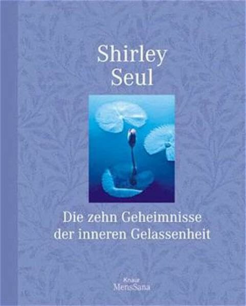 Die zehn Geheimnisse der inneren Gelassenheit