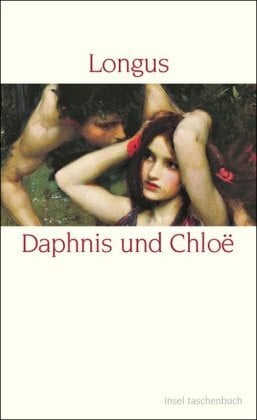 Daphnis und Chloë: Ein antiker Liebesroman (insel taschenbuch)