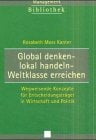 Global denken - lokal handeln - Weltklasse erreichen Global denken - lokal handeln - Weltklasse erreichen