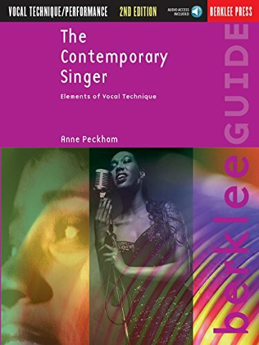 The Contemporary Singer Vocal Technique Guide für Sänger und Gesangsschüler | Anne Peckham | Gesang Lehrbuch mit Online Audio zu Atemtechnik Diction ... Elements of Vocal Technique (Berklee Guide)