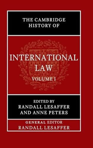The Cambridge History of International Law (Cambridge History of International Law, 1)