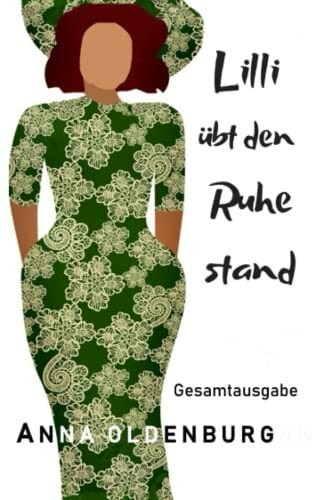 Lilli übt den Ruhestand. Gesamtausgabe
