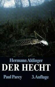 Der Hecht. Lebensweise, Verhalten und Fang