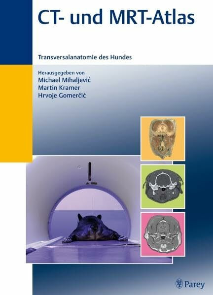 CT-und MRT-Atlas: Transversalanatomie des Hundes