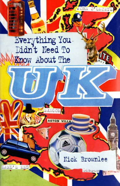 Everything You Didn't Need to Know About the UK