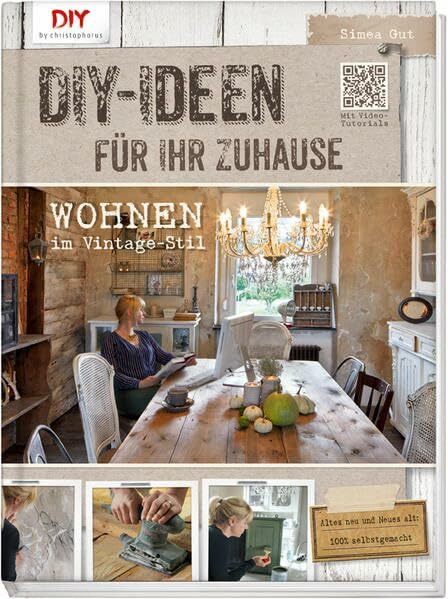 Do it yourself-Ideen für Ihr Zuhause: Wohnen im Vintage-Stil (DIY by christophorus)