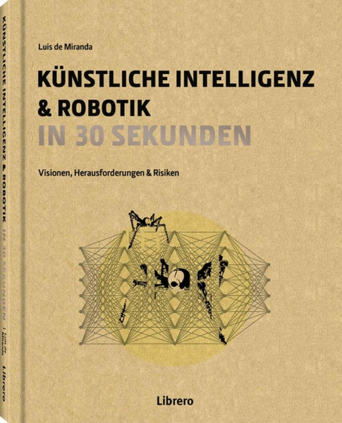 Künstliche Intelligenz in 30 Sekunden: Visionen, Herausforderungen & Risiken
