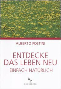Entdecke das leben neu. Einfach natürlich (Benessere)