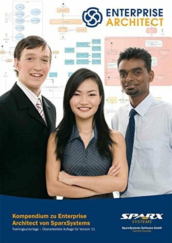 Kompendium zu Enterprise Architect von SparxSystems: Überarbeitete Auflage für Version 13.5