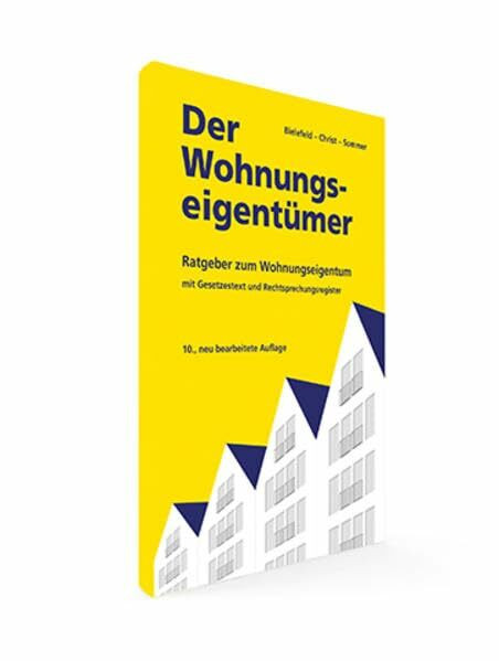 Der Wohnungseigentümer: Ratgeber zum Wohnungseigentum