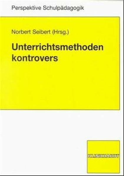 Unterrichtsmethoden kontrovers (Perspektive Schulpädagogik)