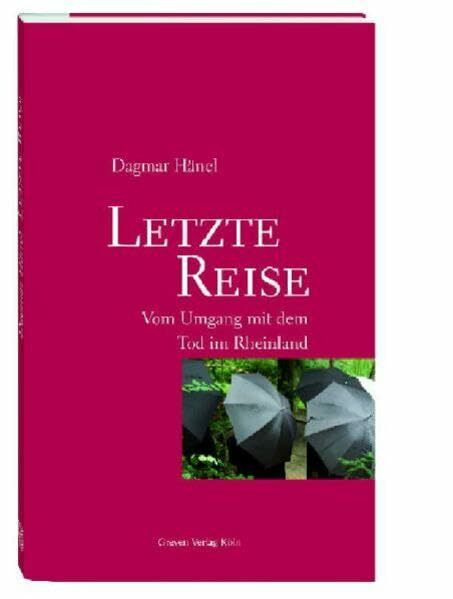 Letzte Reise. Vom Umgang mit dem Tod im Rheinland
