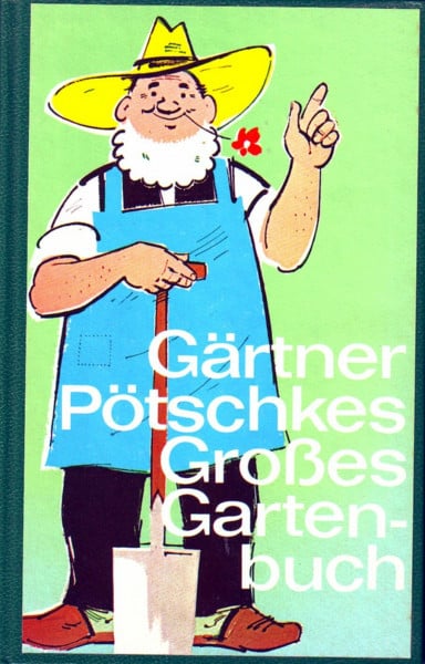 Gärtner Pötschkes großes Gartenbuch. 25.Auflage.