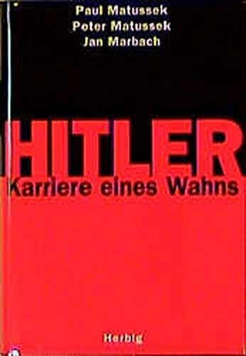 Hitler, Karriere eines Wahns.: Das Rätsel seines öffentlichen Selbst