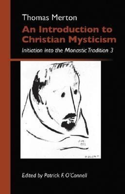 An Introduction to Christian Mysticism, 13: Initiation Into the Monastic Tradition