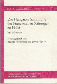Die Hungarica Sammlung der Franckeschen Stiftungen zu Halle