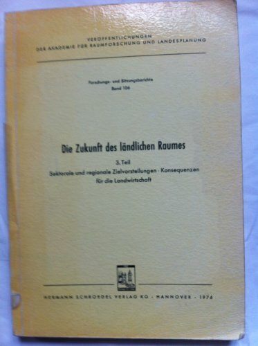 Die Zukunft des ländlichen Raumes 3.Teil: Sektorale und regionale