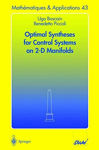 Optimal Syntheses for Control Systems on 2-D Manifolds (Mathématiques et Applications, 43, Band 43)