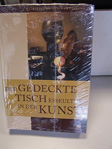 Bildlexikon der Kunst / Der gedeckte Tisch: Esskultur in der Kunst: Esskultur. Der gedeckte Tisch in der Kunst: BD 16