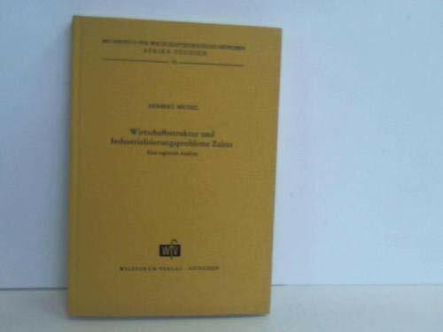 Wirtschaftsstruktur und Industrialisierungsprobleme Zaires: E. regionale Analyse (Afrika-Studien) (German Edition)